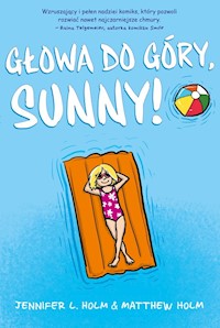 Głowa do góry, Sunny - Holm Jennifer L., Holm Matthew - książka