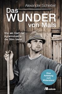 Das Wunder von Mals - Alexander Schiebel - ebook