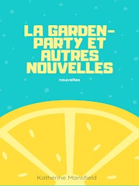 La Garden-party et autres nouvelles - Katherine Mansfield - ebook