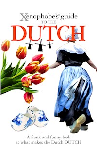 The Xenophobe's Guide to the Dutch - Bolt Rodney - ebook