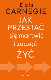 Jak przestać się martwić i zacząć żyć - Dale Carnegie - ebook + audiobook + książka