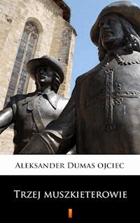 Trzej muszkieterowie - Aleksander Dumas ojciec - ebook