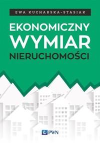 Ekonomiczny wymiar nieruchomości - Ewa Kucharska-Stasiak - książka