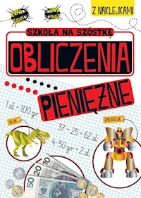 Szkoła na szóstkę Obliczenia pieniężne -  - książka