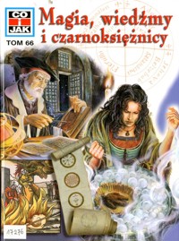 Co i Jak (66). Magia, wiedźmy i czarnoksiężnicy - Christoph Daxelmuller - ebook
