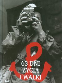 63 dni życia i walki -  - książka