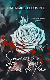 Souvenirs à Fleur de Peau - Lise-Marie Lecompte - ebook