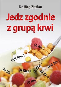 Jedz zgodnie z grupą krwi - Zittlau Jörg - książka