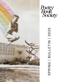 Poetry Book Society Spring 2025 Bulletin -  - ebook