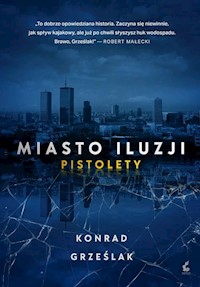 Miasto iluzji - Grześlak Konrad - ebook + książka