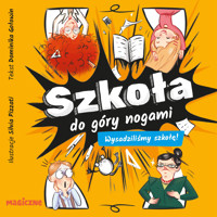 Szkoła do góry nogami. Wysadziliśmy szkołę! - Dominika Gołowin - audiobook + książka