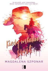 Kiedy wstanie świt - Magdalena Szponar - ebook + audiobook + książka