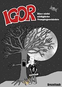 Igor – Eine nicht alltägliche Vampirgeschichte - Achim Kaschel - ebook