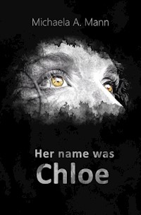 Her name was Chloe - Michaela A. Mann - ebook