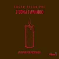 Studnia i wahadło. Historia z dźwiękiem. - E. A. Poe - audiobook