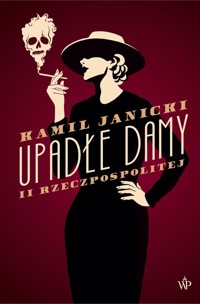 Upadłe damy II Rzeczpospolitej -  - ebook + książka