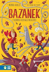 Bazanek i tajemnica rodowego medalionu Tom 2 - Krauze Monika - książka