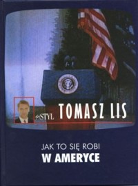 Jak to się robi w Ameryce - Tomasz Lis - ebook