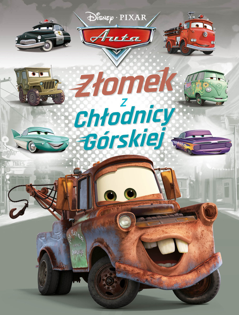 Złomek z Chłodnicy Górskiej. Disney Pixar Auta -  - książka