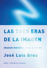 Las tres eras de la imagen - José Luis Brea - ebook
