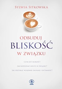 Odbuduj bliskość w związku - Sitkowska Sylwia - ebook + książka