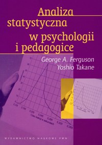 Analiza statystyczna w psychologii i pedagogice - Ferguson George A., Takane Yoshio - książka
