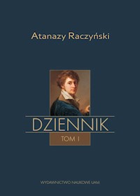 Atanazy Raczyński Dziennik Tom 1: Wspomnienia z dzieciństwa oraz Dziennik 1808-1830 - Wit Labuda Aleksander, Mencfel Michał - książka