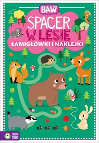 Baw się. Spacer w lesie. Łamigłówki i naklejki - zbiorowa praca - książka