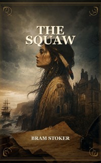 The Squaw - Stoker Bram - ebook