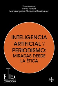 Inteligencia artificial y periodismo: miradas desde la ética - Sonia Parratt Fernández - ebook