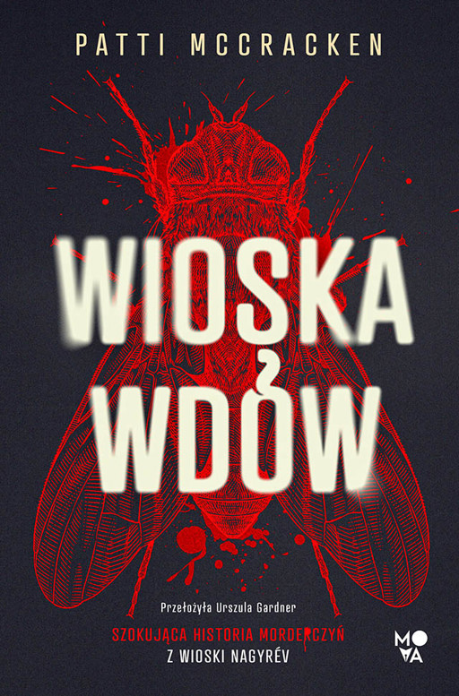 Okładka książki Wioska wdów. Szokująca historia morderczyń z wioski Nagyrév