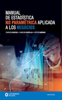 Manual de estadística no paramétrica aplicada a los negocios - Carlos Caycho Chumpitáz - ebook