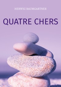 Quatre chers - Herwig Baumgartner - ebook