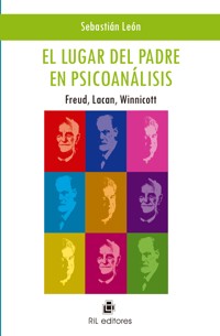 El lugar del padre en psicoanálisis: Freud, Lacan, Winnicott - Sebastián León - ebook