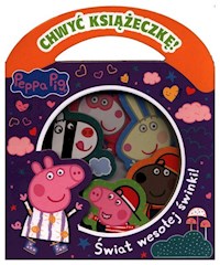 Peppa Pig Chwyć Książeczkę Świat wesołej świnki! -  - książka
