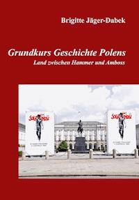 Grundkurs Geschichte Polens - Brigitte Jäger-Dabek - ebook