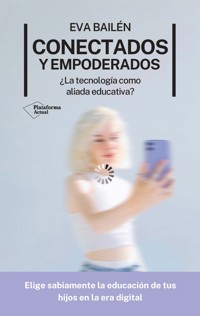 Conectados y empoderados - Eva Bailén - ebook