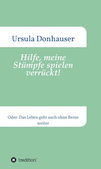 Hilfe, meine Stümpfe spielen verrückt! - Ursula Donhauser - ebook