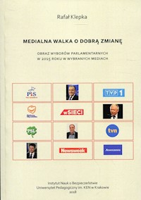 Medialna walka o dobrą zmianę - Klepka Rafał - książka