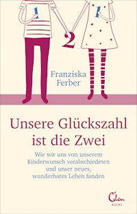 Unsere Glückszahl ist die Zwei - Franziska Ferber - ebook