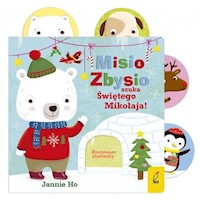 Ruchome elementy Misio Zbysio szuka Świętego Mikołaja - Ho Jannie - książka