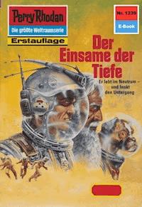 Perry Rhodan 1239: Der Einsame der Tiefe - Arndt Ellmer - ebook