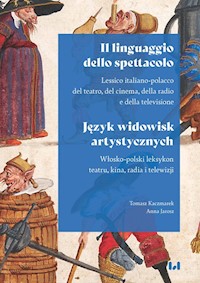 Il linguaggio dello spettacolo Język widowisk artystycznych - Tomasz Kaczmarek, Jarosz Anna - książka