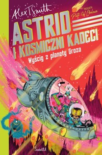 Wyścig z planety Groza Astrid i kosmiczni kadeci Tom 2 - Smith Alex T. - książka