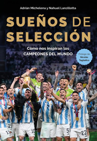 Sueños de selección - Adrián Michelena - ebook