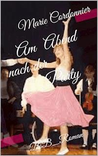 Am Abend nach der Party - Marie Cordonnier - ebook