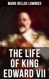 The Life of King Edward VII - Marie Belloc Lowndes - ebook