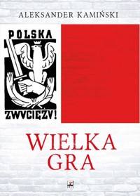 Wielka Gra - Aleksander Kamiński - książka