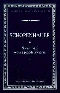 Świat jako wola i przedstawienie Tom 1 - Arthur Schopenhauer - książka