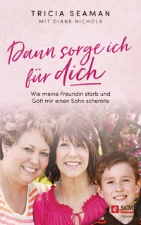 Dann sorge ich für dich - Tricia Seaman - ebook
